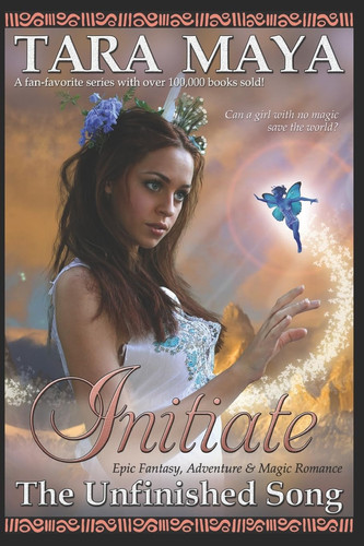 Initiate - The Unfinished Song Book 1 (Young Adult Epic Fantasy) by Tara Maya