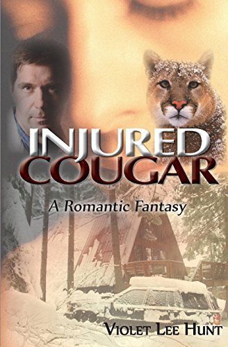 Injured Cougar A Romantic Fantasy by Violet Lee Hunt