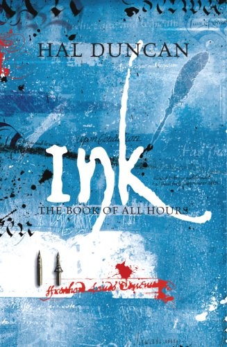 Ink: The Book of All Hours: 2 by Hal Duncan