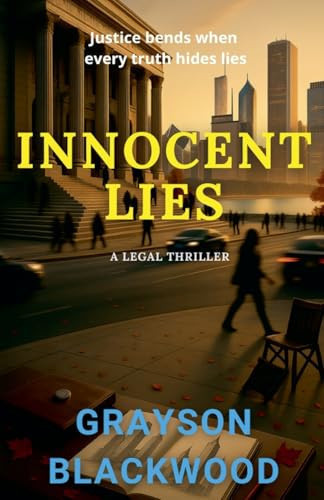 Innocent Lies: a Legal Thriller by Blackwood, Grayson