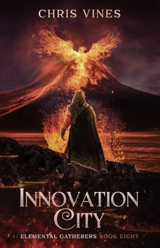 Innovation City A Portal Cultivation Fantasy Saga by CHRIS. VINES