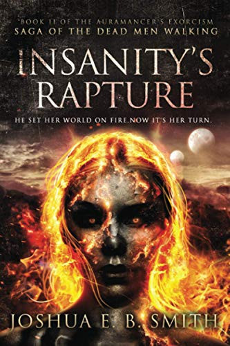 Insanity's Rapture A Grimdark Fantasy Horror Novel by Joshua E. B. Smith