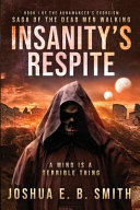 Insanity's Respite by Joshua E. B. Smith
