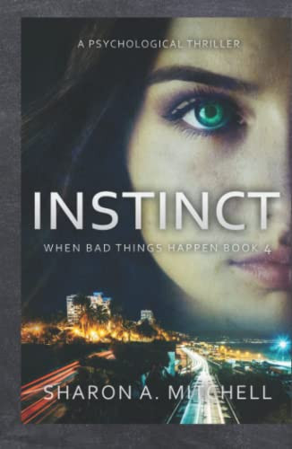 INSTINCT: A Psychological Thriller (When Bad Things Happen) by Mitchell, Dr. Sharon  A.