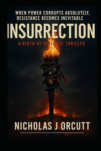 Insurrection: A Birth of Defiance Thriller by Orcutt, Nicholas J