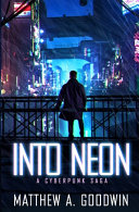 Into Neon by Matthew A. Goodwin