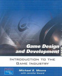 Introduction to the Game Industry by Michael E. Moore
