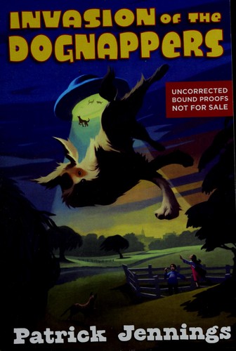 Invasion of the dognappers by Patrick Jennings