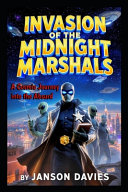 Invasion of the Midnight Marshals by Janson Davies