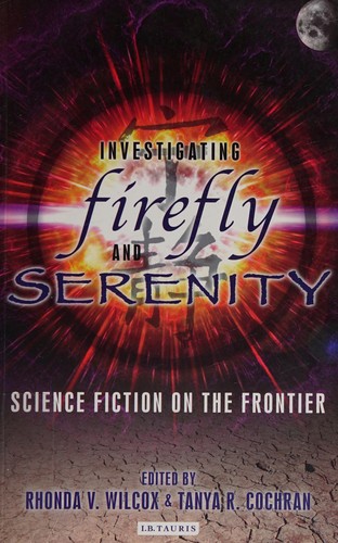 Investigating Firefly and Serenity by Rhonda Wilcox