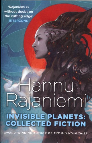 Invisible Planets by Hannu Rajaniemi
