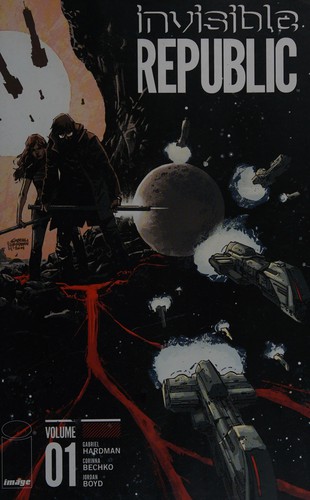 Invisible Republic by Gabriel Hardman