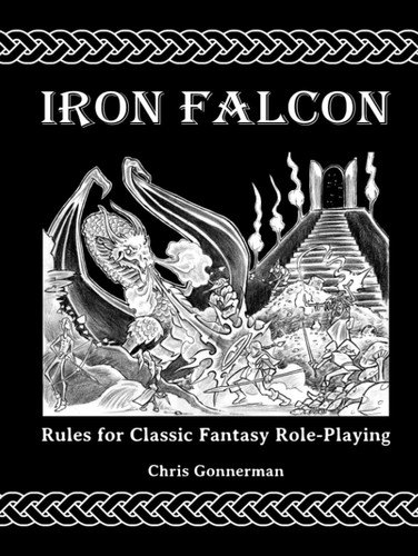 Iron Falcon Rules for Classic Fantasy Role-Playing by Gonnerman, Chris