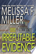Irrefutable Evidence by Melissa F. Miller