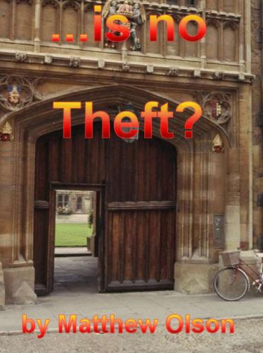 ...is no Theft? by Matthew Olson