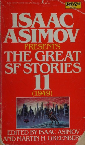 Isaac Asimov Presents The Great science fiction stories--volume 11, 1949 by Isaac Asimov