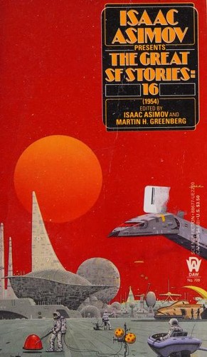 Isaac Asimov Presents The Great SF Stories 16 (1954) by Isaac Asimov