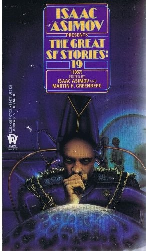 Isaac Asimov Presents The Great SF Stories 19 (1957) by Martin H. Greenberg