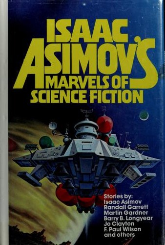 Isaac Asimov's Marvels of Science Fiction by George H. Scithers