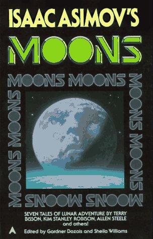Isaac Asimov's Moons by Gardner R. Dozois
