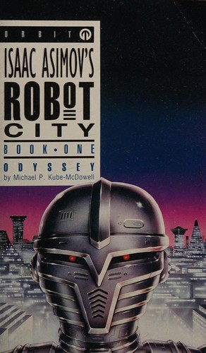 Isaac Asimov's Robot City 1 - Odyssey by Michael P. Kube-McDowell