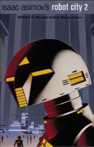 Isaac Asimov's Robot City 2 by William F. Wu