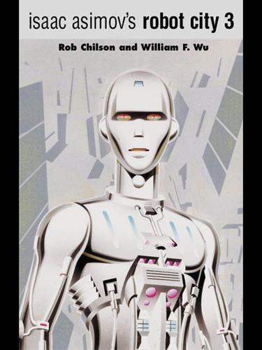 Isaac Asimov's Robot City 3 by Rob Chilson