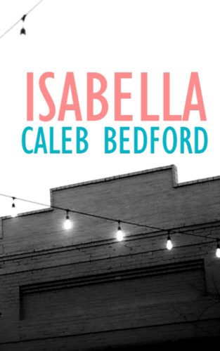 Isabella by CALEB. BEDFORD