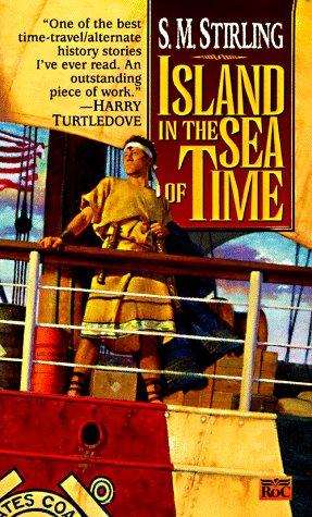 Island in the Sea of Time by S. M. Stirling