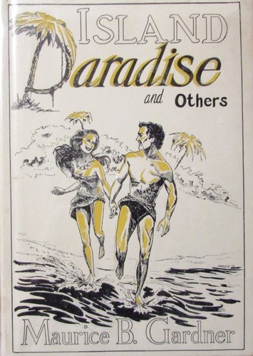 Island Paradise and Others by Maurice B. Gardner