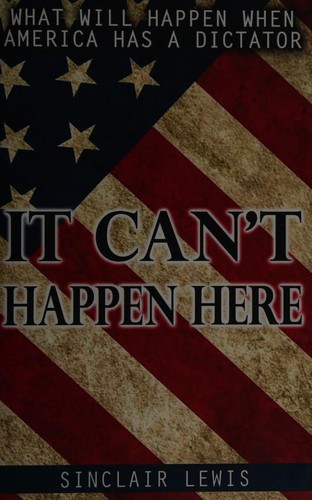 It Can't Happen Here by Sinclair Lewis