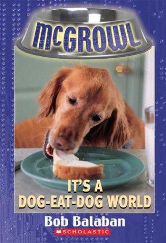 It's a dog-eat-dog world by Bob Balaban