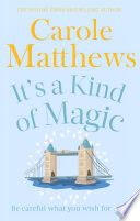 It's a Kind of Magic by Carole Matthews