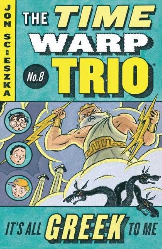 It's All Greek to Me (Time Warp Trio, 8) by Jon Scieszka