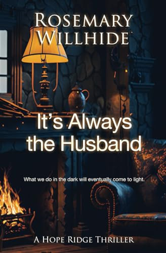 It's Always the Husband (A Hope Ridge Thriller) by Willhide, Rosemary