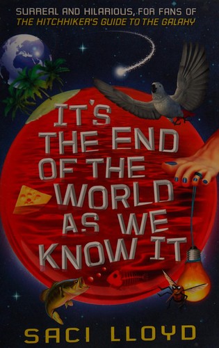 It's the end of the world as we know it by Saci Lloyd