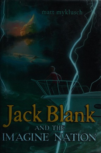 Jack Blank and the Imagine Nation by Matt Myklusch