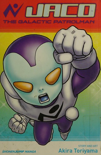 Jaco the galactic patrolman by 鳥山 明 [Akira Toriyama]