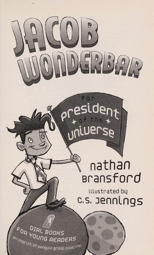 Jacob Wonderbar for President of the Universe by Nathan Bransford