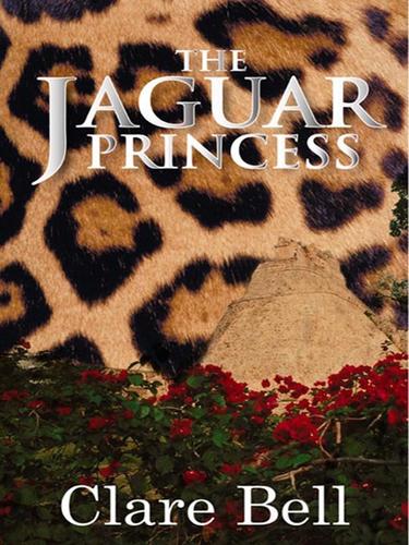 Jaguar Princess by Clare Bell