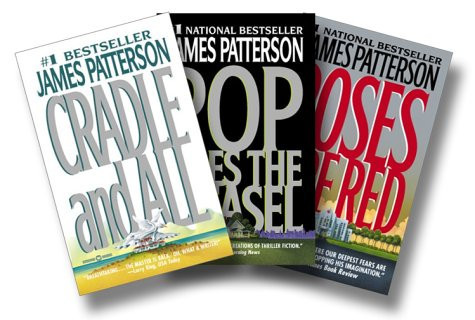 James Patterson's Nursery Rhyme Thrillers Three-Book Set [Cradle and All, Pop Goes the Weasel, Roses are Red] by Patterson, James