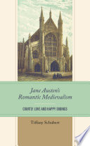 Jane Austen’s Romantic Medievalism by Tiffany Schubert