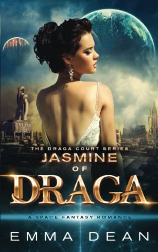 Jasmine of Draga A Space Fantasy Romance by Emma Dean