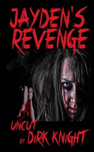 Jayden's Revenge - Uncut by Dirk Knight