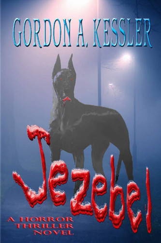 JEZEBEL-A Horror Thriller Novel by Gordon a Kessler