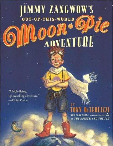 Jimmy Zangwow's out-of-this-world, moon pie adventure by Tony DiTerlizzi