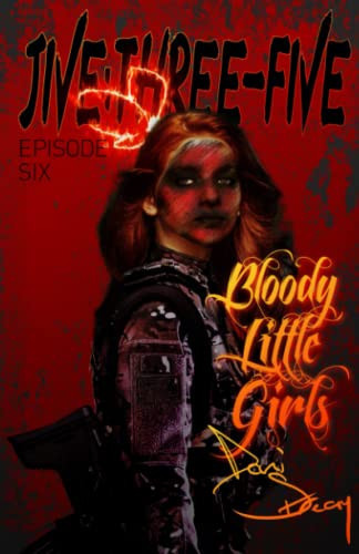 JIVE:THREE-FIVE Episode Six - Bloody Little Girls A Psychological Thriller in a Near Future War by Dani Streay
