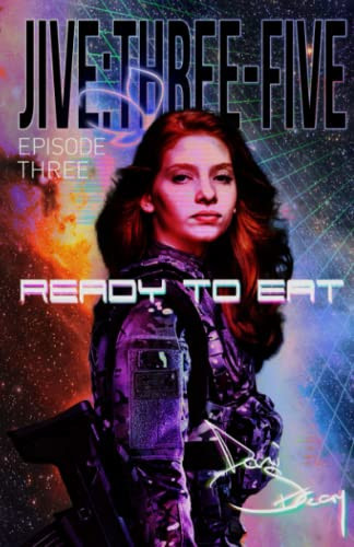JIVE:THREE-FIVE Episode Three - Ready to Eat A Psychological Thriller in a Near Future War by Dani Streay