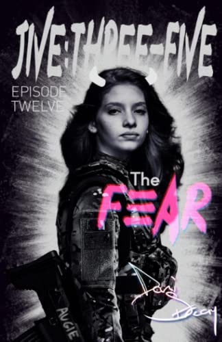 JIVE:THREE-FIVE Episode Twelve - the Fear A Psychological Thriller in a Near Future War by Dani Streay