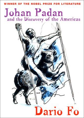 Johan Padan and the Discovery of the Americas by Dario Fo